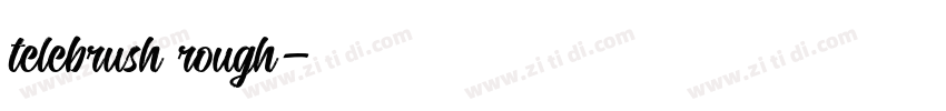 telebrush rough字体转换 telebrush rough字体转换